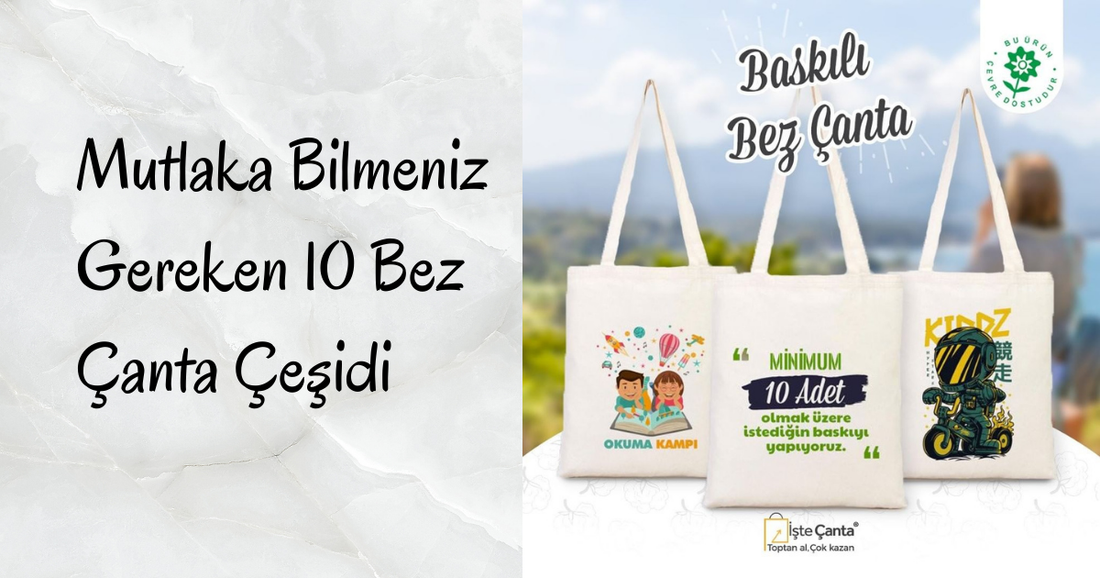 Mutlaka Bilmeniz Gereken 10 Bez Çanta Çeşidi