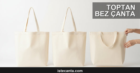 Toptan Bez Çanta Siparişi Nasıl Verilir? Kumaş, Baskı, Fiyat ve Teslimat