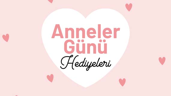 Anneler Günü Hediyesi - istecanta.com